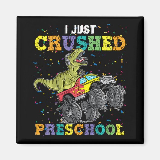 I Just Crushed Preschool Dinosaur T-rex Gaming Mon Magnet (Vorne)