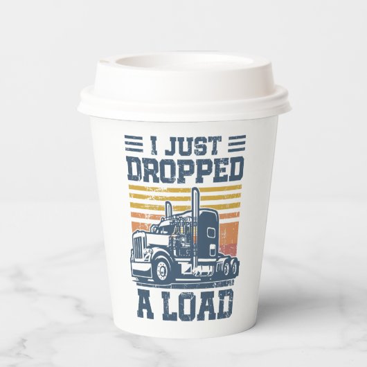 I Just Dropped A Load Gifts Funny Trucker Driver Pappbecher (Rückseite)