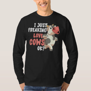 I just Freak Liebe Kühe Ok Funny Bauer Farm Ani T-Shirt