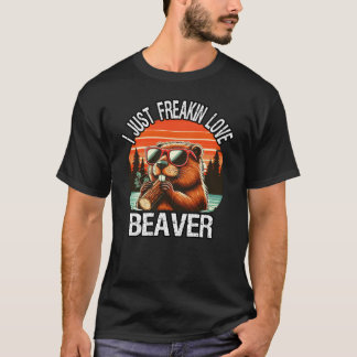 I just Freakin Liebe Beaver T-Shirt