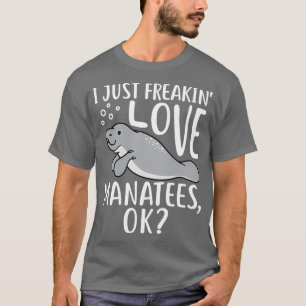 I just Freakin Liebe Manas1 T-Shirt