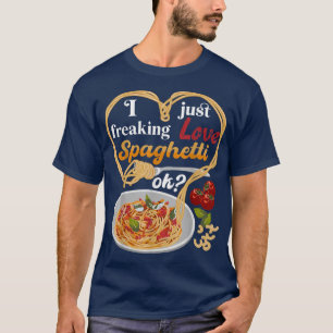 I just Freaking Liebe Spaghetti OK Italienisches E T-Shirt