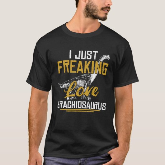 I Just Freaking Love Brachiosaurus Dinosaur Fans T-Shirt (Vorderseite)