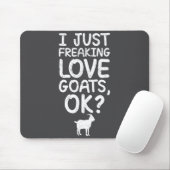 I Just Freaking Love Goats, Ok_ Funny Goats Quote Mousepad (Mit Mouse)
