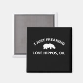 I Just Freaking Love Hippos Gift Magnet (Vorderseite/Rückseite)
