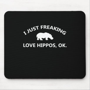 I Just Freaking Love Hippos Gift Mousepad