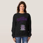 I Just Freaking Love Lavender Ok Sweatshirt (Vorne ganz)