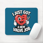 I Just Got A New Valve Job Open Heart Surgery Byp  Mousepad (Mit Mouse)