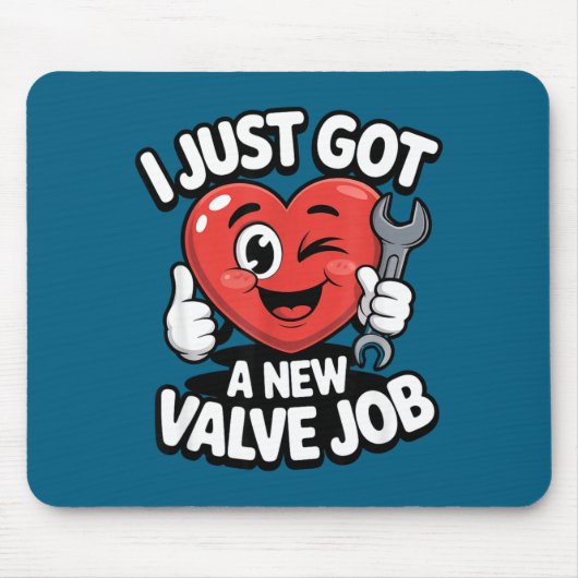 I Just Got A New Valve Job Open Heart Surgery Byp  Mousepad (Vorne)