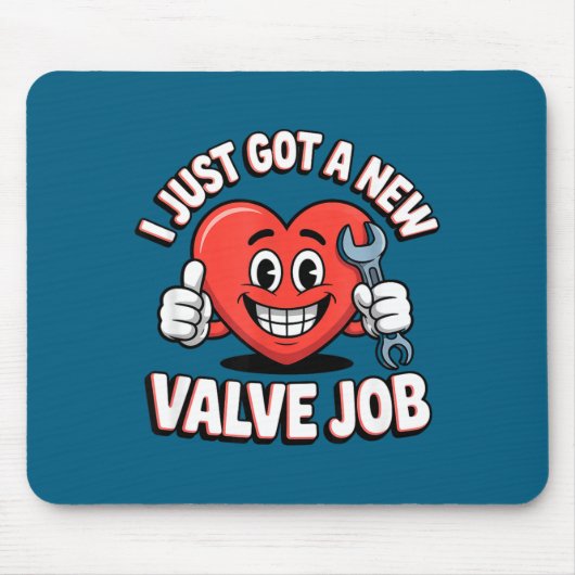 I Just Got A New Valve Job Open Heart Surgery  Mousepad (Vorne)