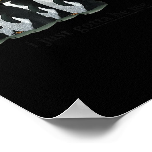 I just Gotta Be Me Penguin - Rockhopper Penguins Poster (Ecke)