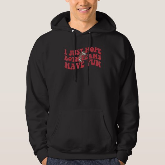 I Just Hope Both Teams Have Fun Men Or Women Foot Hoodie (Vorderseite)