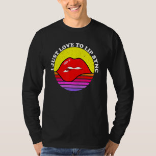 I just Liebe to Lip Sync - Lip Syncing Vintag Rett T-Shirt