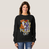 I Just Like Foxes Ok Sweatshirt (Vorne ganz)