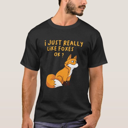 I Just Like Foxes Ok Tee (Vorderseite)
