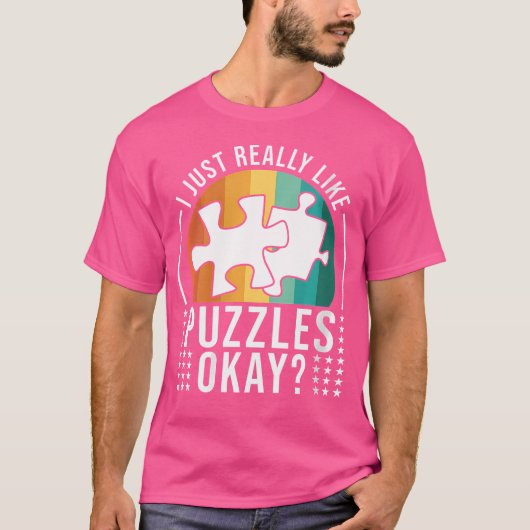 I Just Like Puzzles Puzzler Funny Jigsaw Puzzle T-Shirt (Vorderseite)