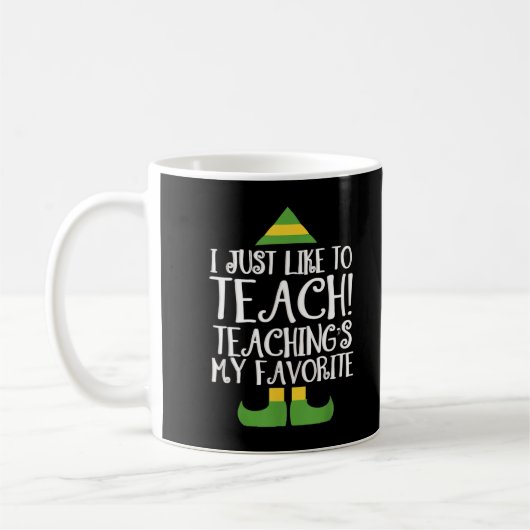 I Just Like to Teach Teachings My Favorite Teacher Kaffeetasse (Links)
