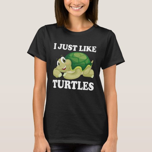 I just like Turtles Cute Water Turtle Sea Animal T-Shirt (Vorderseite)