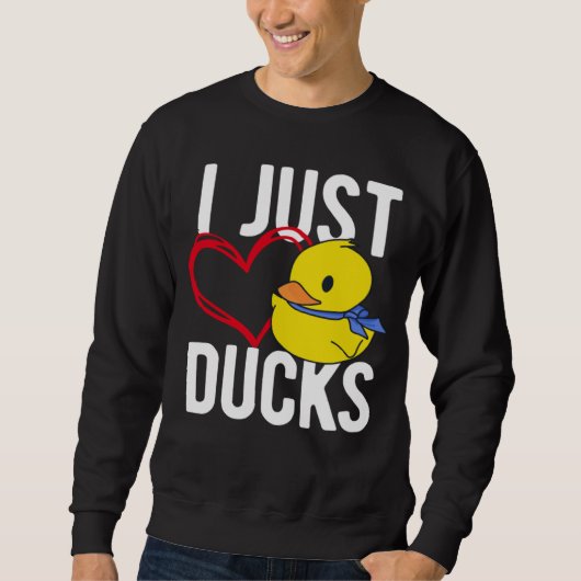 I Just Love Ducks Cute Animal Sweatshirt (Vorderseite)