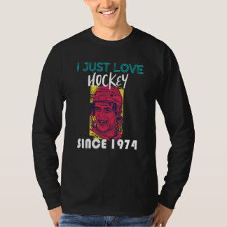 I just love hockey since 1974 T-Shirt