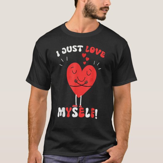 I Just Love Myself Valentines Day for Singles Retr T-Shirt (Vorderseite)