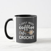 I Just Need Coffee and My Crochet Quote Art Tasse (Links)