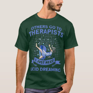 I just Need Lucid Dreaming Spuk House Ghost Hun T-Shirt