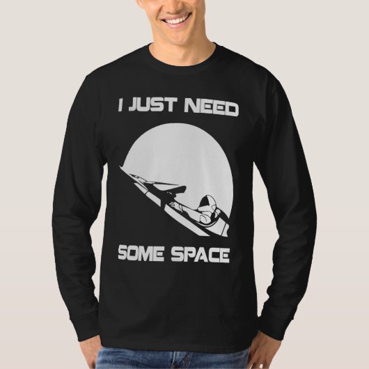 I Just Need Some Space For Astronauts Moon T-Shirt (Vorderseite)