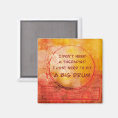 I just need to hit a big drum magneet magnet (Vorderseite/Rückseite)