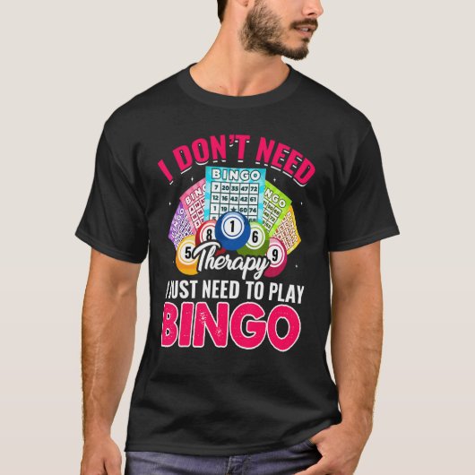 I Just Need To Play Bingo  Bingo Player Caller Wom T-Shirt (Vorderseite)