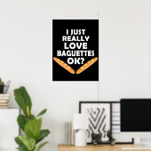 I just Really Liebe Baguettes - Funny Baguette Poster (Heimbüro)