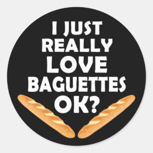 I just Really Liebe Baguettes - Funny Baguette Runder Aufkleber