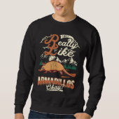 I just really like Armadillos Sweatshirt (Vorderseite)