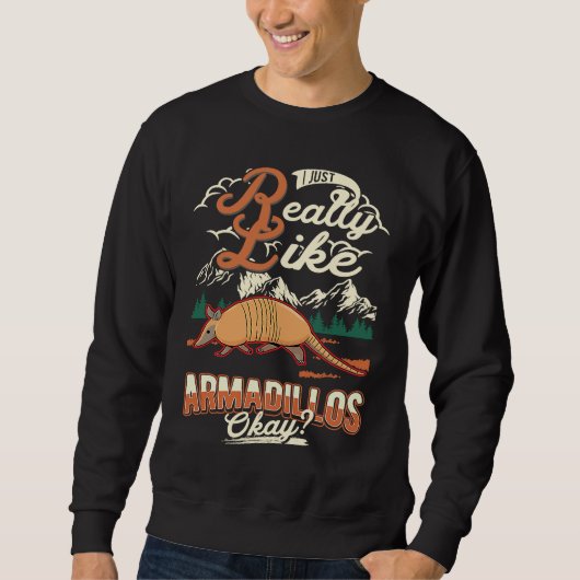I just really like Armadillos Sweatshirt (Vorderseite)