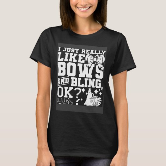 I Just Really Like Bows And Bling Cheerleader Chee T-Shirt (Vorderseite)