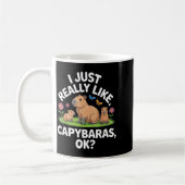 I Just Really Like Capybaras Ok_ Animal Lover Funn Kaffeetasse (Links)