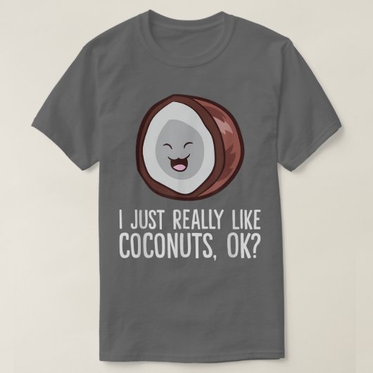 I Just Really Like Coconuts T-Shirt (Design vorne)