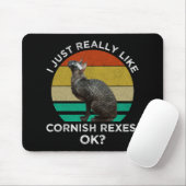 I Just Really Like Cornish Rexes, OK? Mousepad (Mit Mouse)