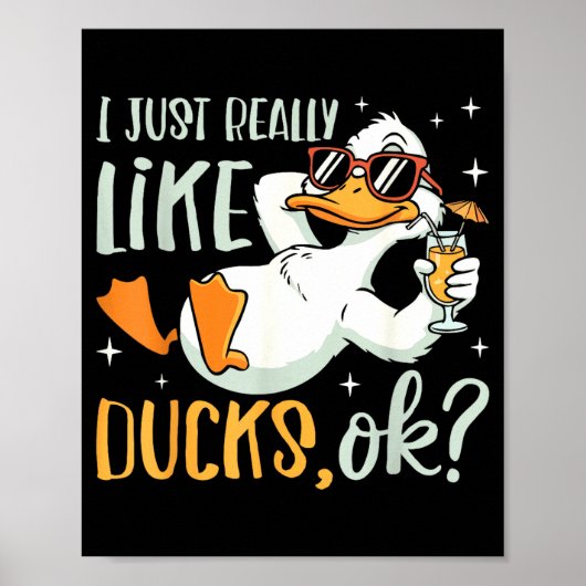 I Just Really Like Ducks Ok Funny Animal Lover Coo Poster (Vorne)