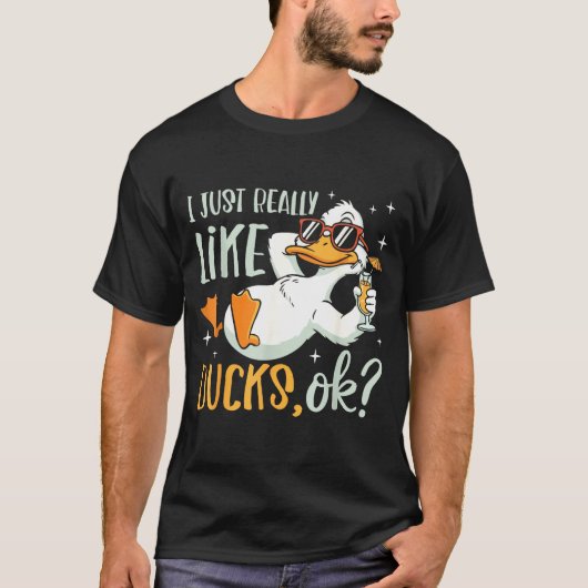 I Just Really Like Ducks Ok Funny Animal Lover Coo T-Shirt (Vorderseite)