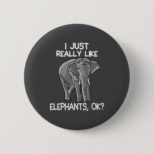 I Just Really Like Elephants Funny Elephant Lover Button (Vorderseite)