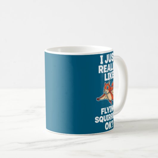 I Just Really Like Flying Squirrels Ok Kaffeetasse (VorderseiteRechts)