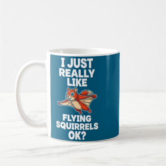 I Just Really Like Flying Squirrels Ok Kaffeetasse (Links)