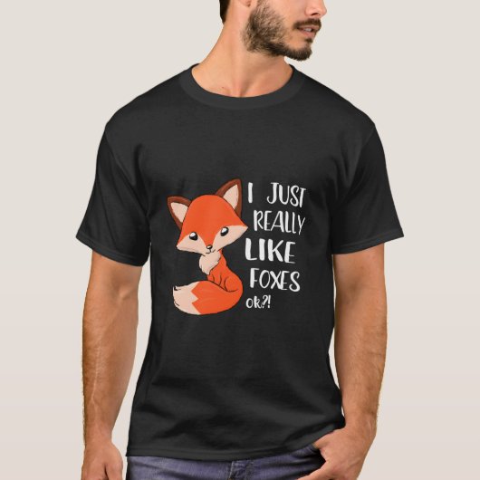 I Just Really Like Foxes Fox T-Shirt (Vorderseite)