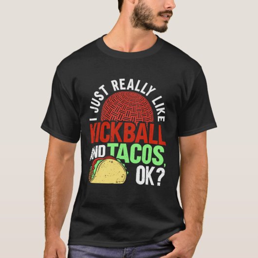I Just Really Like Kickball And Tacos Cinco De May T-Shirt (Vorderseite)
