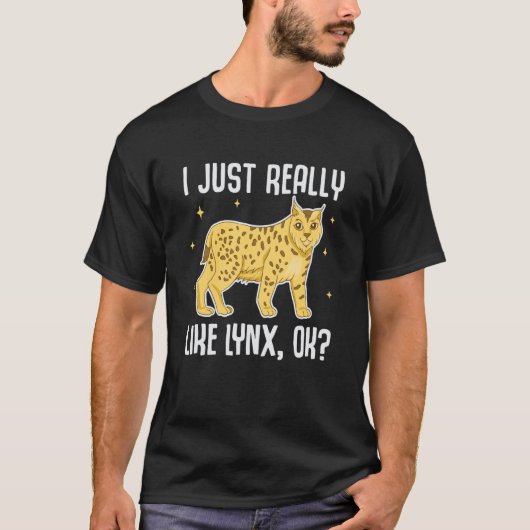 I Just Really Like Lynx OK Cute Lynx Big Cat T-Shirt (Vorderseite)