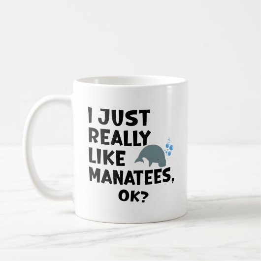 I Just Really Like Manatees, Ok? Kaffeetasse (Links)