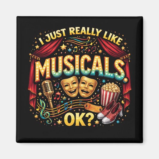I Just Really Like Musicals, OK? Magnet (Vorne)