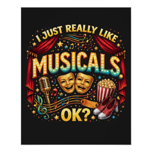 I Just Really Like Musicals, OK? Poster (Vorderseite)
