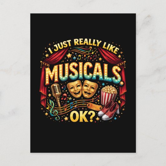 I Just Really Like Musicals, OK? Postkarte (Vorderseite)